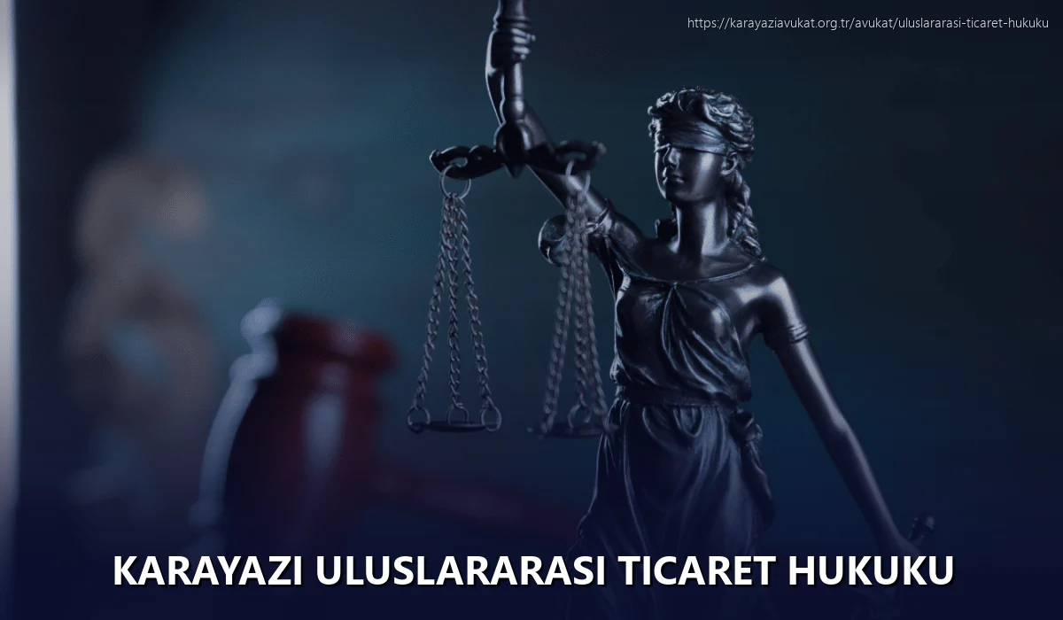 Karayazi Uluslararası Ticaret Hukuku