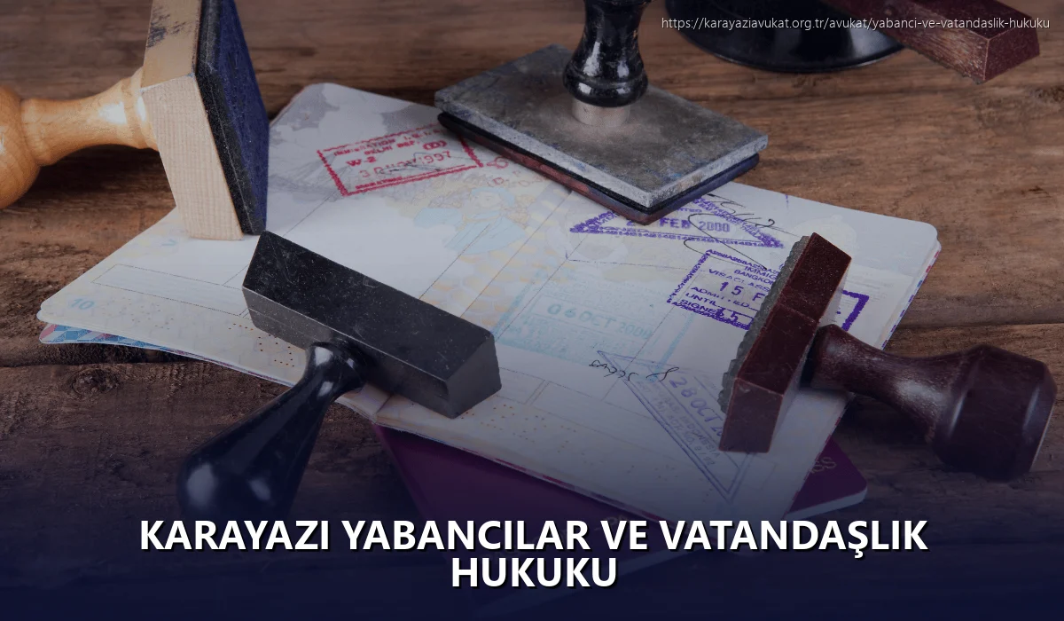 Karayazi Yabancılar ve Vatandaşlık Hukuku